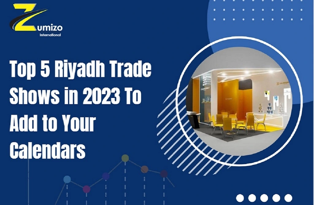 Riyadh Trade Shows | zumizointernational.com