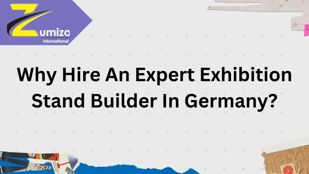 Exhibition stand Builder in Germany | zumizointernational.com