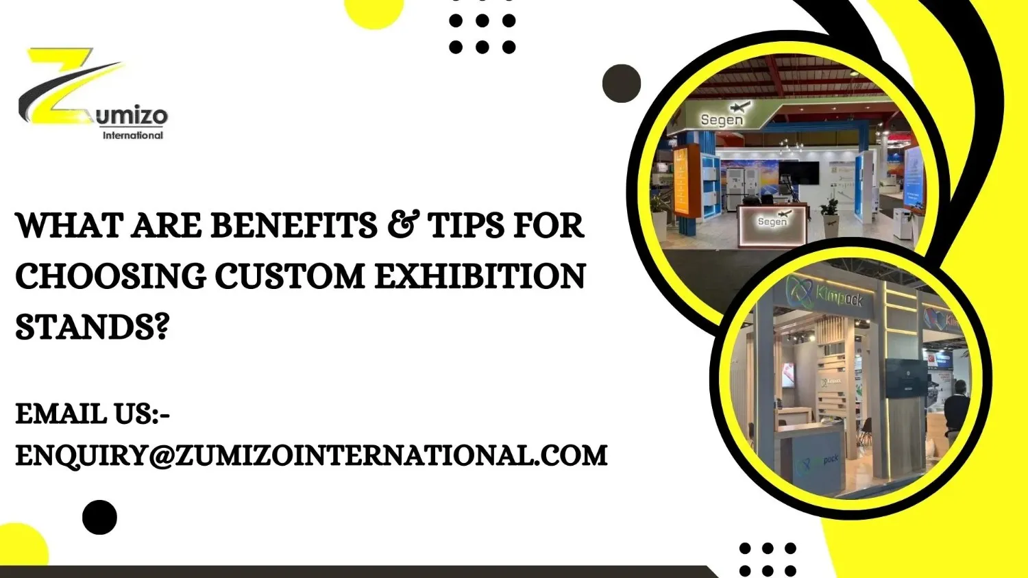 Benefits & Tips for Choosing Custom Exhibition Stands| zumizointernational.com